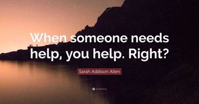 What do you do when someone needs your help? image