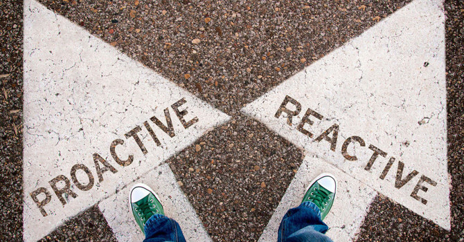 Which one will you choose? Are you proactive or reactive? image
